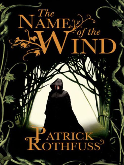 The Name Of The Wind: The Kingkiller Chonicle: Book 1 (Kingkiller Chonicles)