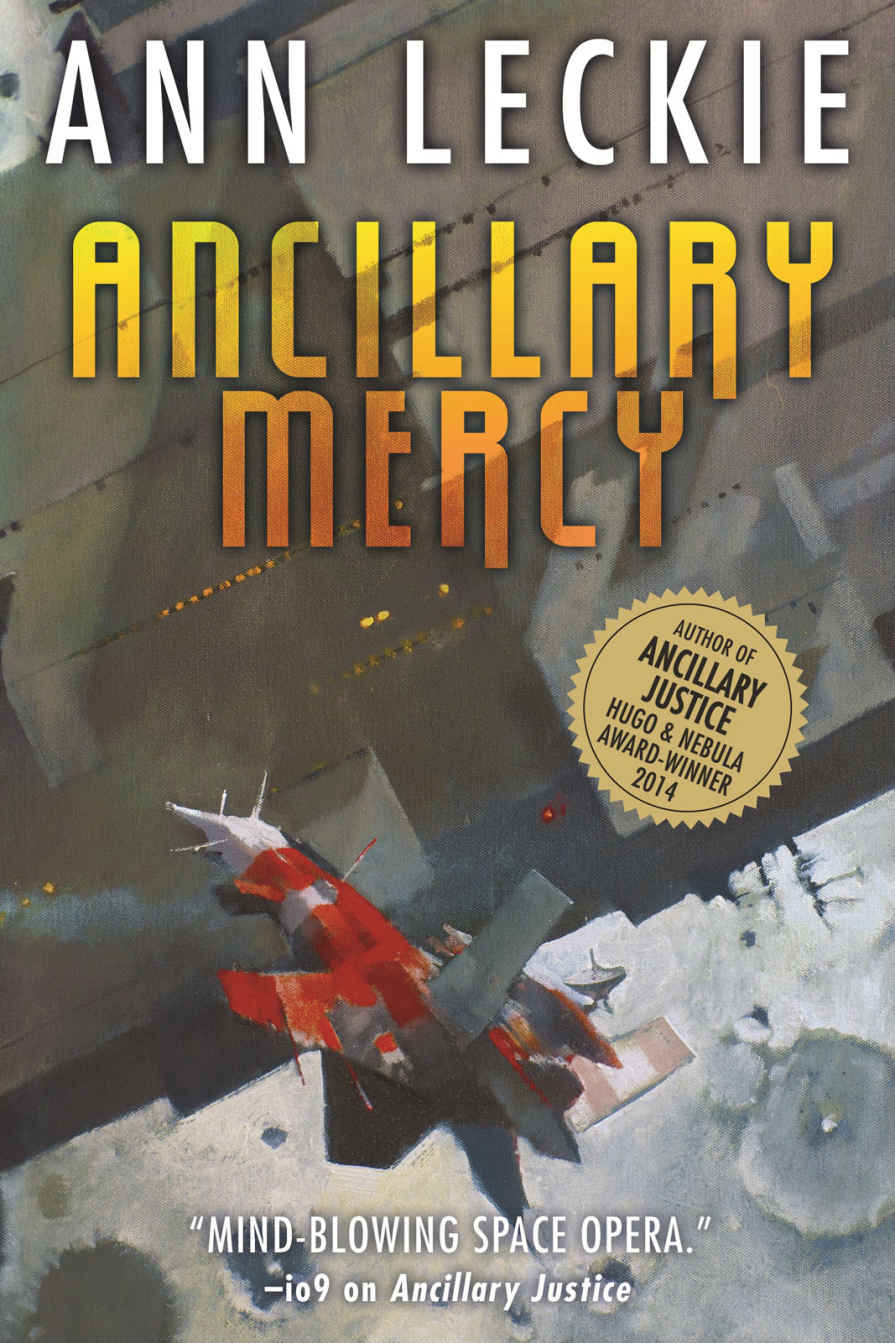 Ancillary Mercy: The conclusion to the trilogy that began with ANCILLARY JUSTICE (Imperial Radch Book 3)